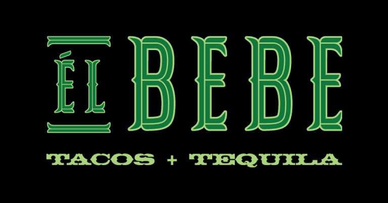 The logo for El Bebe, a tacos and tequila restaurant, featuring bold, ornate green text on a black background with the tagline "Tacos + Tequila" below.